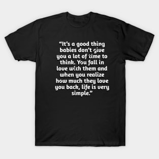 It's a good thing babies T-Shirt